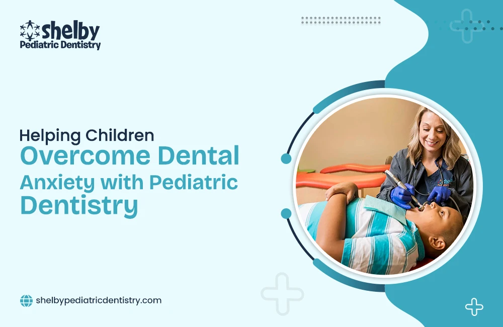 How Pediatric Dentists Help Children With Dental Anxiety