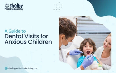 What Happens at a Dental Visit for an Anxious Child?